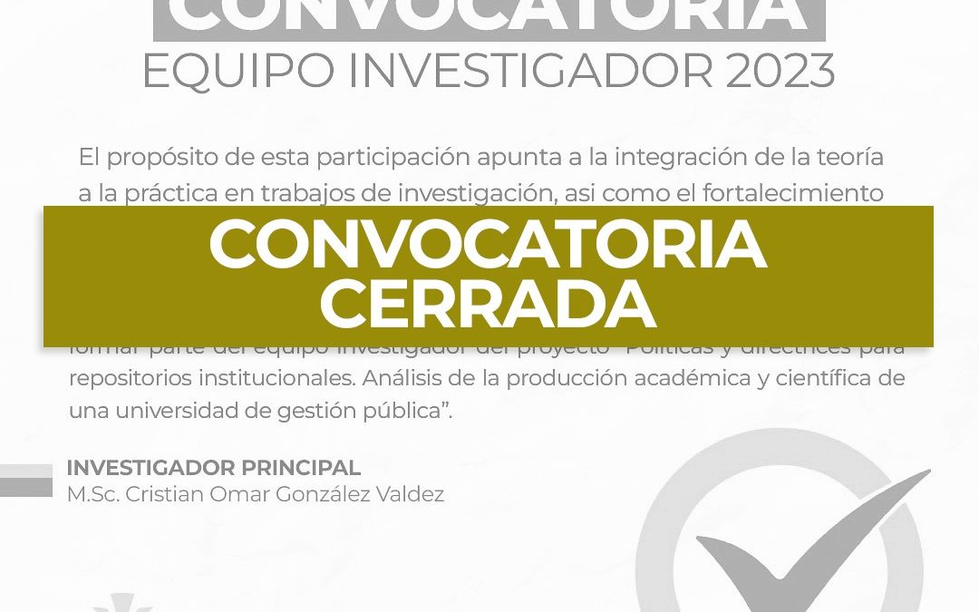 Cierre de Convocatorias de Equipo Investigador